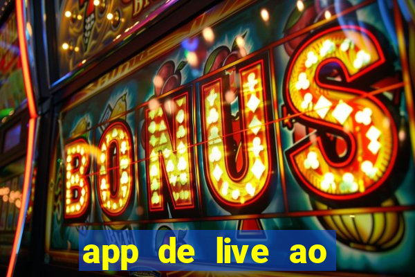 app de live ao vivo 18